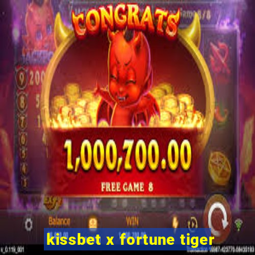 kissbet x fortune tiger